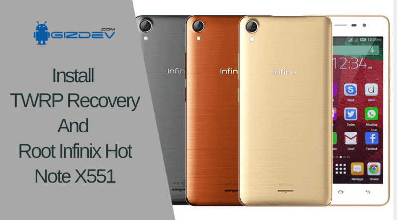 Install TWRP Recovery And Root Infinix Hot Note X551 Install TWRP Recovery And Root Infinix Hot Note X551 - Install TWRP Recovery And Root Infinix Hot Note X551