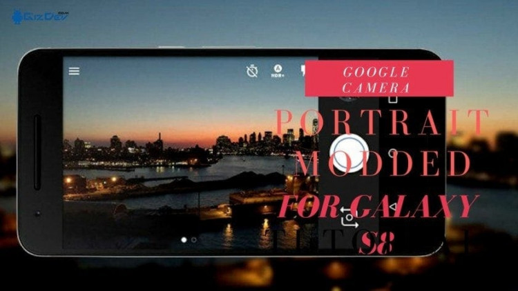 Portrait Modded Google Camera For Galaxy S8