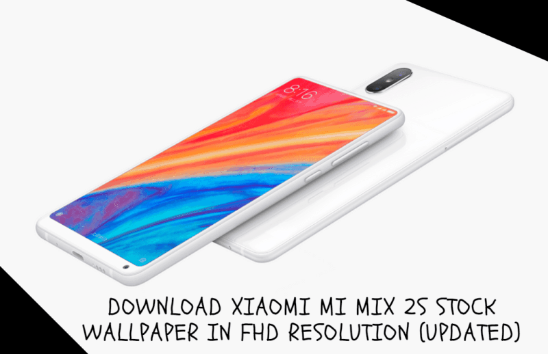 Download Leaked Mi MiX 2S Stock Wallpapers In FHD (Updated) Download Leaked Mi MiX 2S Stock Wallpapers In FHD (Updated)