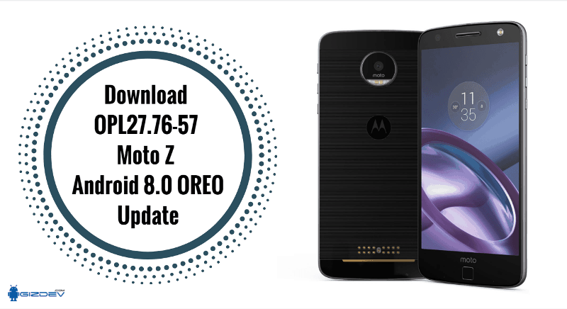 Download OPL27.76-57 Moto Z Android 8.0 OREO Update