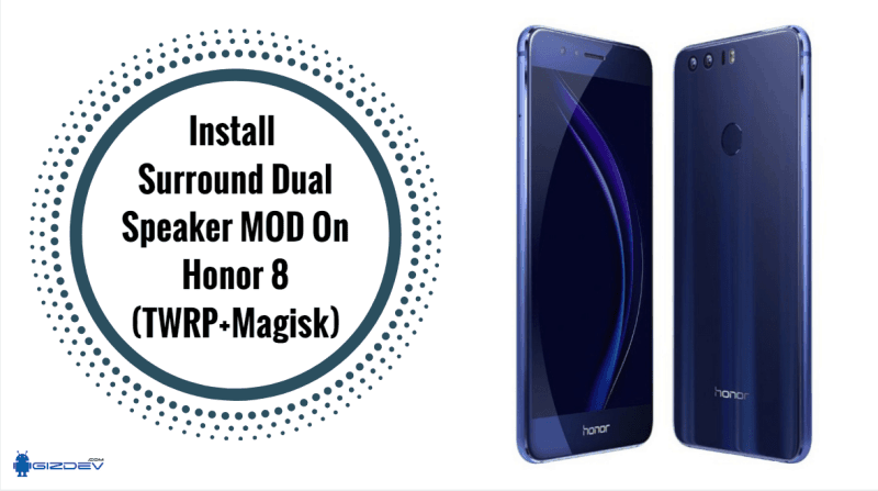 Install Surround Dual Speaker MOD On Honor 8