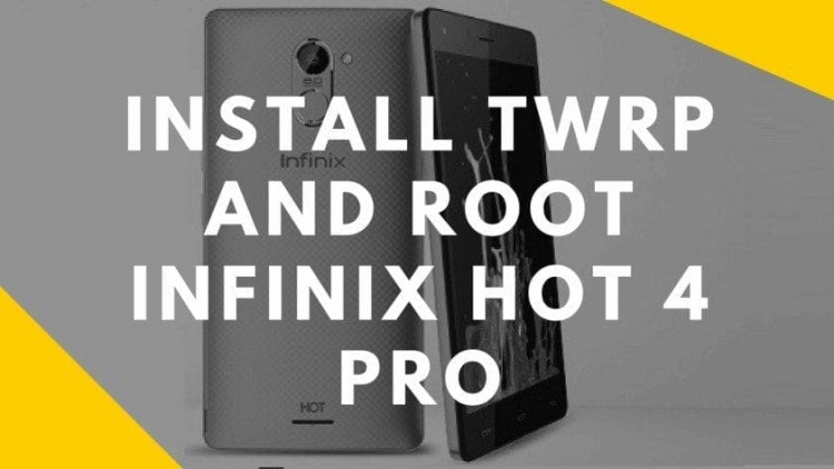 Install TWRP And root infinix hot 4 pro