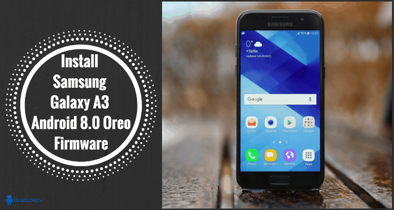 Samsung Galaxy A3 Android 8.0 Oreo Firmware 1 Samsung Galaxy A3 Android 8.0 Oreo Firmware 1