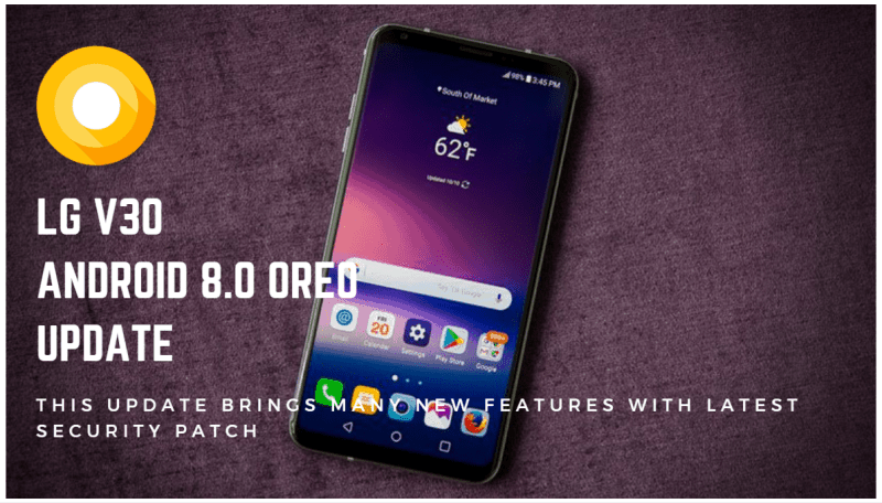 Official Android 8.0 Oreo Update On LG V30 Official Android 8.0 Oreo Update On LG V30