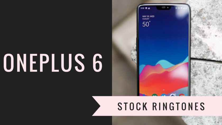 Download Exclusive OnePlus 6 Stock Ringtones In High Quality
