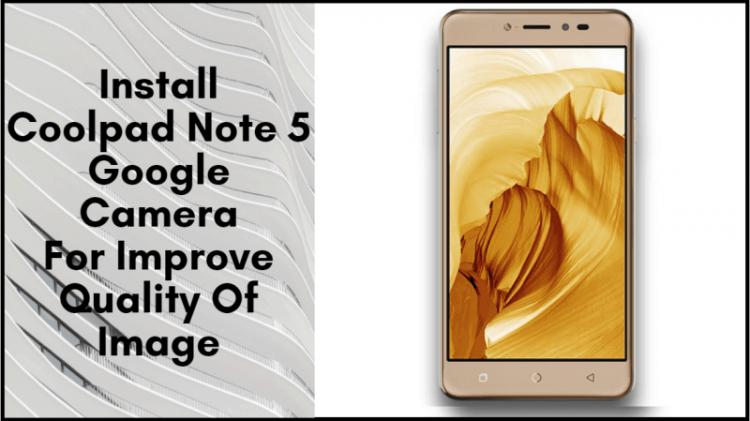 Coolpad Note 5 Google Camera