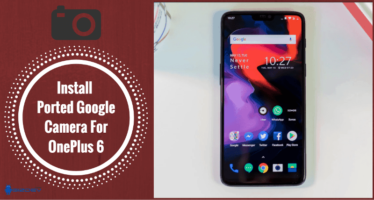 Install Ported Google Camera For OnePlus 6