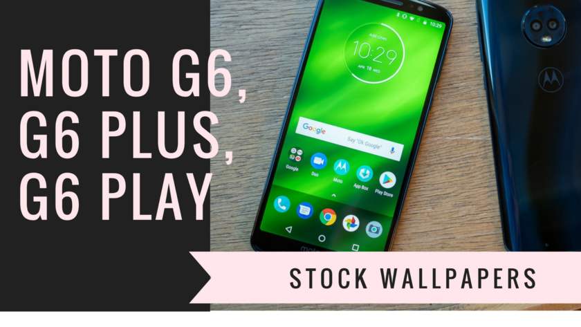 Download MOTO G6, G6 Plus, G6 Play Stock Wallpapers
