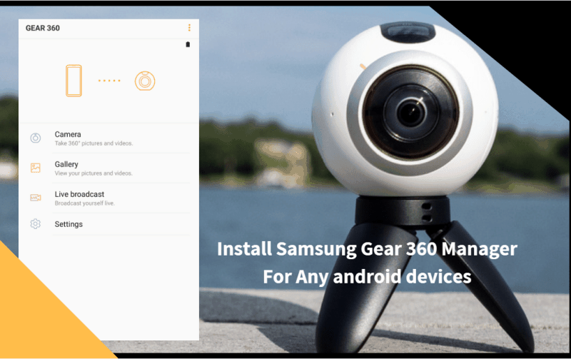 How To Samsung Gear 360 Manager For Android