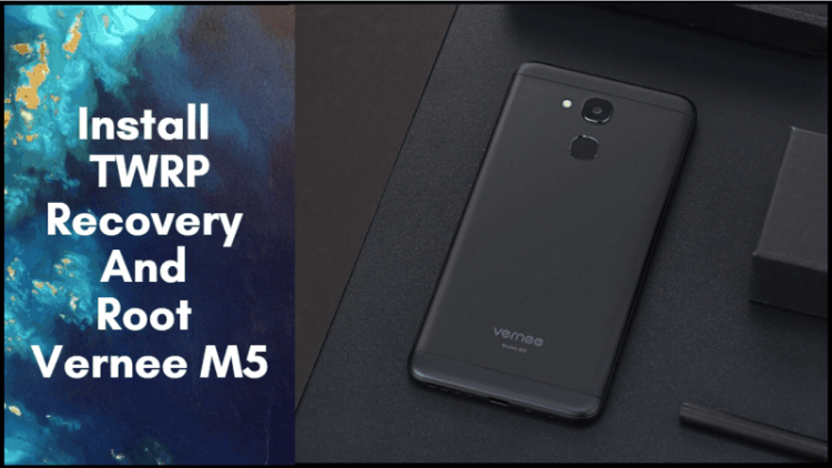 TWRP Recovery And Root Vernee M5