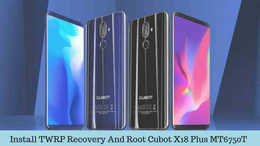 Install TWRP Recovery And Root Cubot X18 Plus