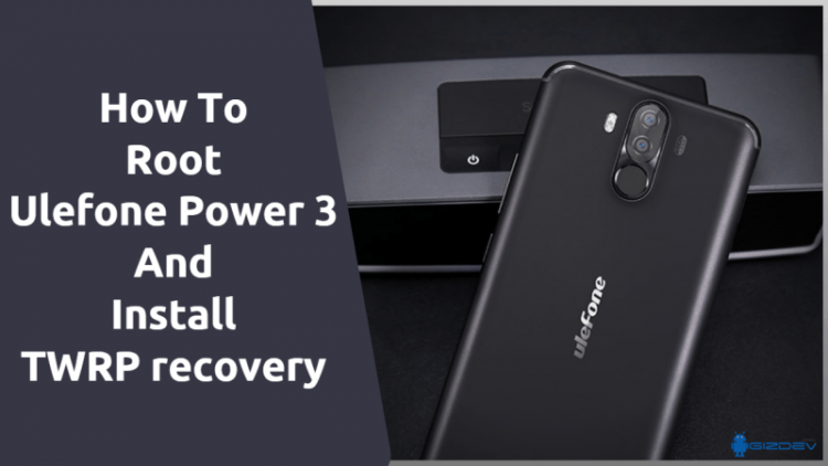 Root Ulefone Power 3 And Install TWRP recovery