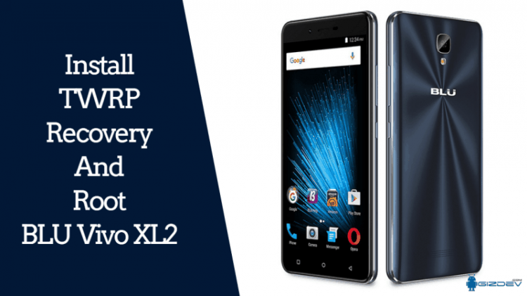 TWRP Recovery And Root BLU Vivo XL2