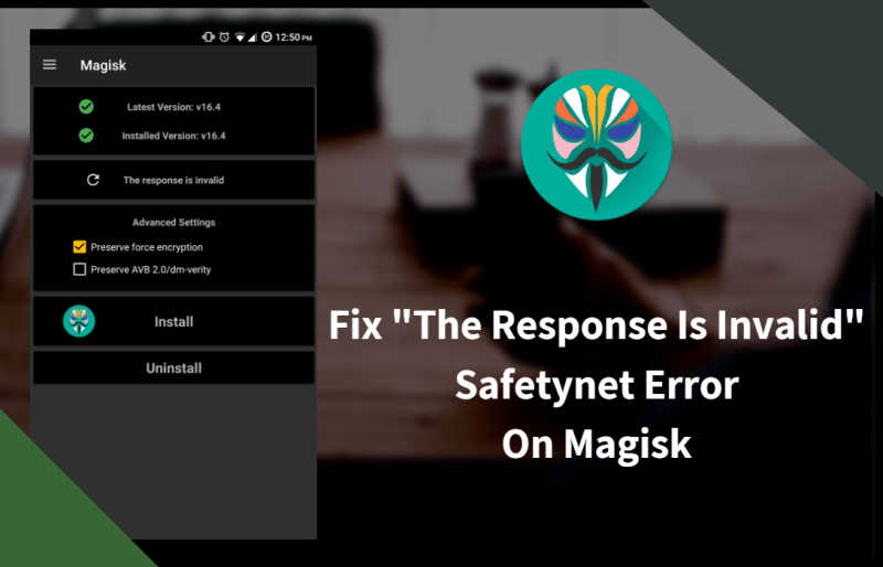 Fix "The Response Is Invalid" Safetynet Error On Magisk