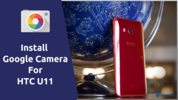 Google Camera For HTC U11