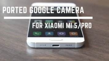 Guide To Install Ported Google Camera For MI 5/Pro Front Portrait Fixed. Follow the post to install modded Gcam on MI 5/Pro easily.