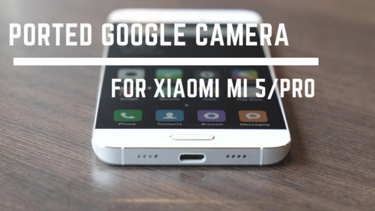 Guide To Install Ported Google Camera For MI 5/Pro Front Portrait Fixed. Follow the post to install modded Gcam on MI 5/Pro easily.