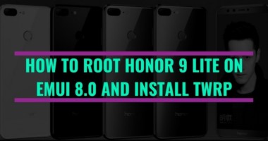 How To Root Honor 9 Lite on EMUI 8.0
