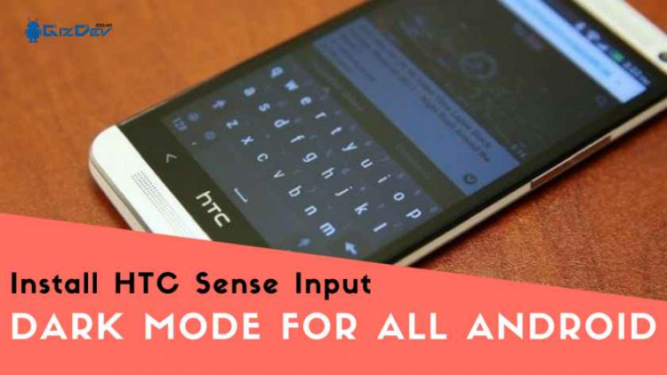 How To Install HTC Sense Input Dark Mod Keyboard for All Android. Follow the post to install the dark background keyboard for all android.