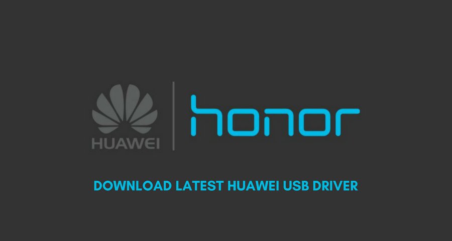 Latest Huawei USB Driver for Huawei and Honor Devices