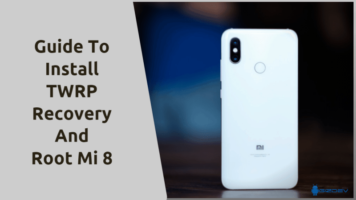 TWRP Recovery And Root Mi 8