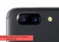 Download OnePlus Camera M For OnePlus 6, OnePlus 5/5T. Follow the post to get the Camera M For OnePlus 5/5T. Follow the post and get the OnePlus Camera M.