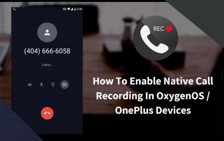 Enable Native Call Recording In OxygenOS