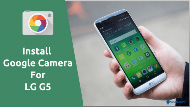 Google Camera For LG G5