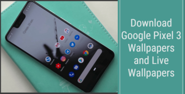 Google Pixel 3 Wallpapers and Live Wallpapers