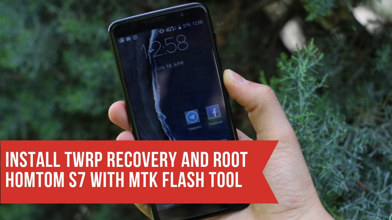 Install TWRP Recovery And Root HOMTOM S7 With MTK Flash Tool. Follow the post to root HOMTOM S7. Follow the steps correctly.