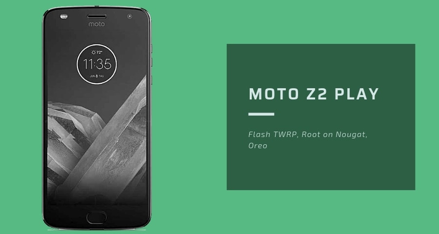 Root Moto Z2 Play with Magisk and Install TWRP Recovery on Oreo Root Moto Z2 Play with Magisk and Install TWRP Recovery on Oreo