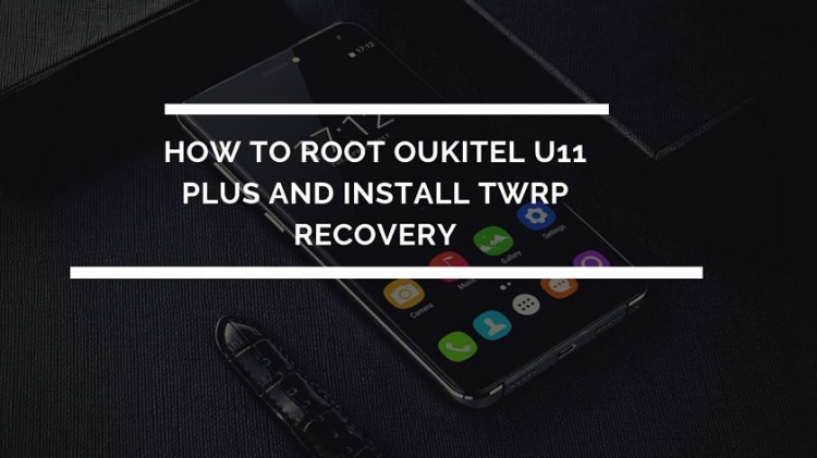 How To Root Oukitel U11 Plus And Install TWRP Recovery Working Method. Follow the post to get root on Oukitel U11 Plus.