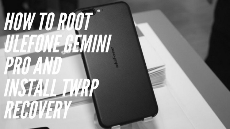 How To Root Ulefone Gemini Pro And Install TWRP Recovery. Follow the post to get root on Ulephone Gemini Pro.