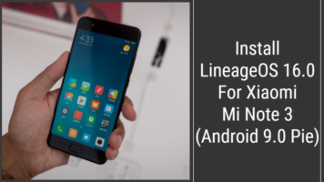 LineageOS 16.0 For Xiaomi Mi Note 3