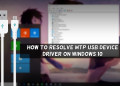 Resolve MTP USB Device Driver On Windows 10