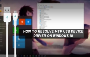 Resolve MTP USB Device Driver On Windows 10