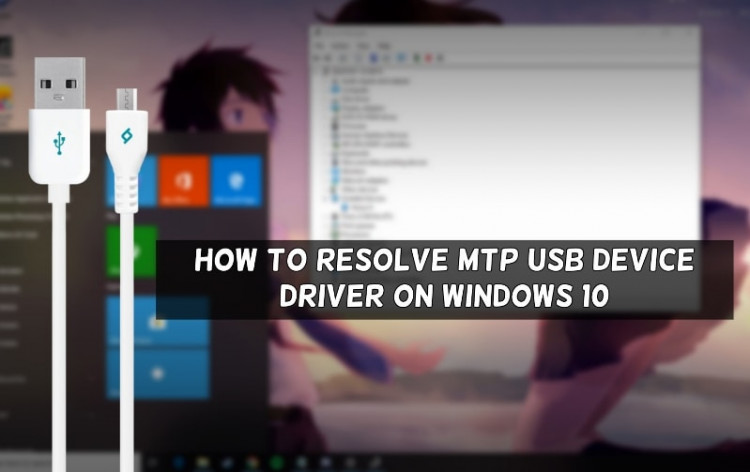 android mtp usb driver windows 10 android mtp usb driver windows 10