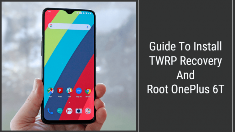TWRP Recovery And Root OnePlus 6T