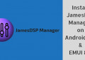 Install JamesDSP Manager ViPER4Android Alternative
