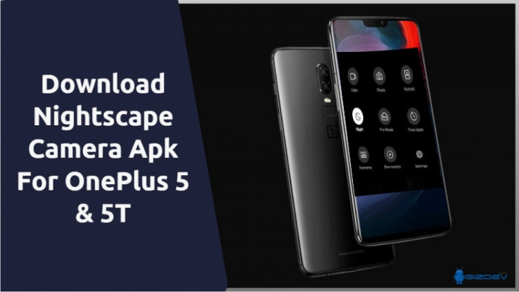 Nightscape Camera Apk For OnePlus 5 & 5T