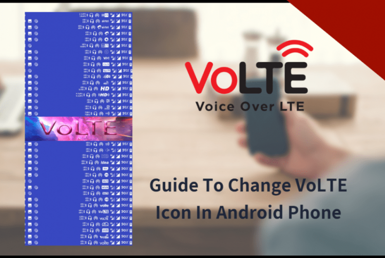 Change VoLTE Icon In Android Phone