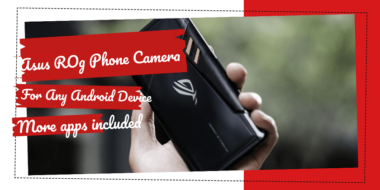Download Asus ROG Phone Camera For Any Android Device (More Stock Apps Included)