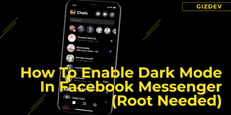 How To Enable Dark Mode In Facebook Messenger (Root Needed)