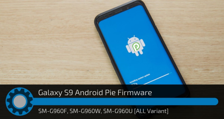 Samsung Galaxy S9 Android Pie Firmware