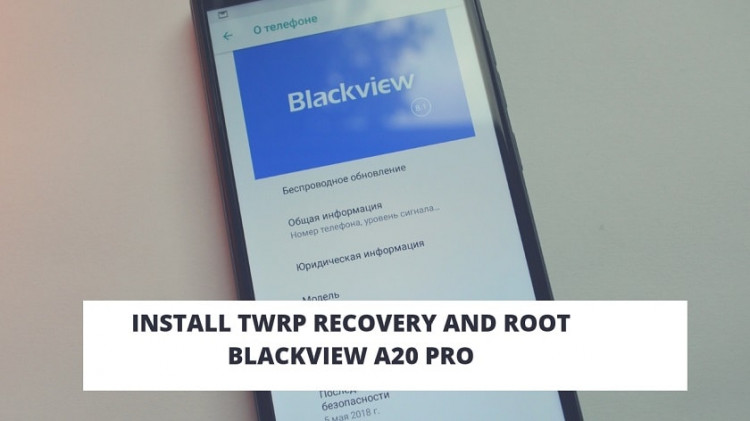 How To Root BlackView A20 Pro And Install TWRP Recovery. Follow the get root on BlackView A20 Pro