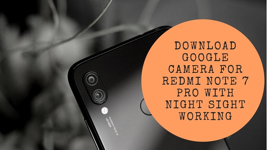 google camera apk for redmi note 7 pro