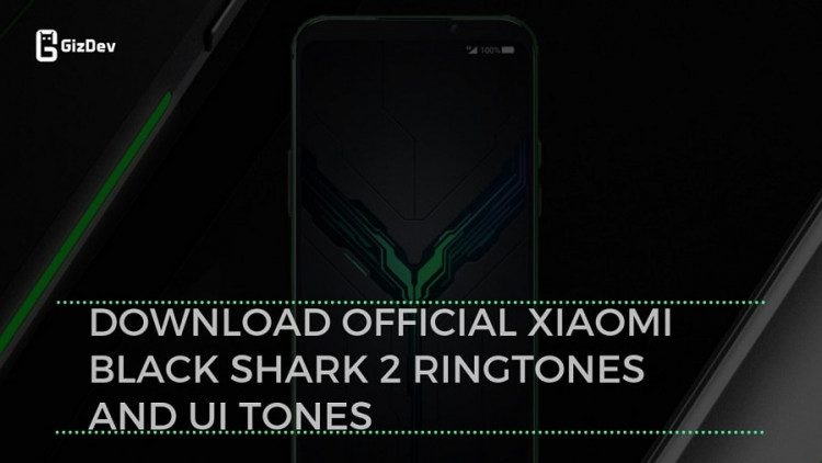 Download Official Xiaomi Black Shark 2 Ringtones and UI Tones