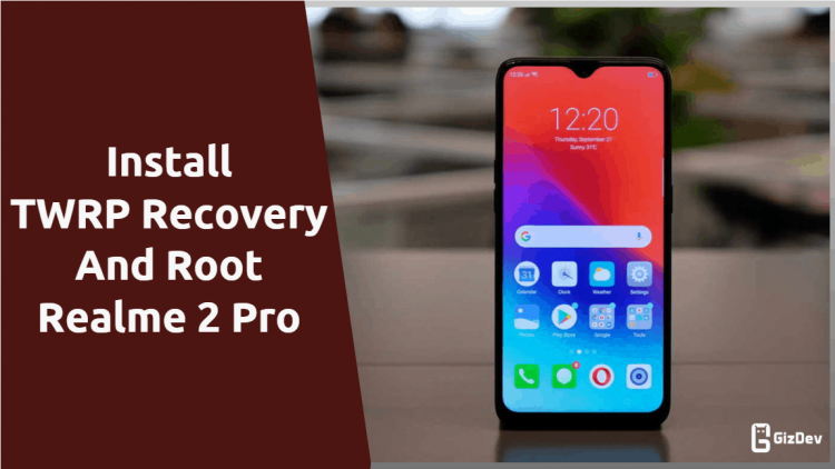 TWRP Recovery And Root Realme 2 Pro