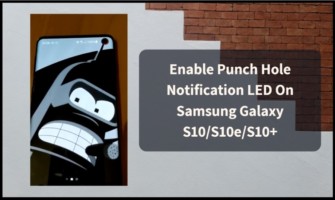 Enable Punch Hole Notification LED On Galaxy S10S10eS10+