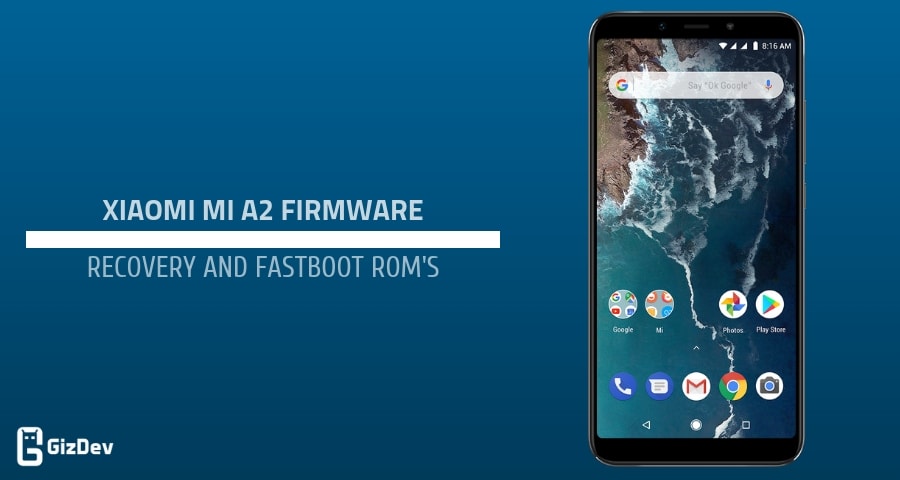 Xiaomi Mi A2 Firmware Recovery and Fastboot Rom's